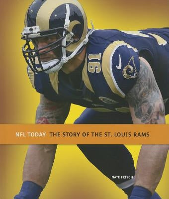 The Story of the St. Louis Rams by Frisch, Nate