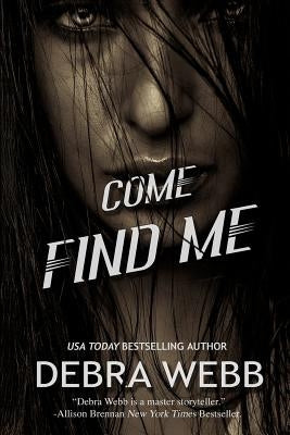 Come Find Me by Webb, Debra