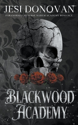 Blackwood Academy: Paranormal Reverse Harem Romance by Donovan, Jesi