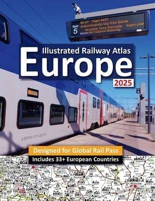 Interrail/Eurail Icon Illustrated Railway Atlas - Global Pass Edition by Ross, Caty