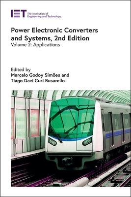Power Electronic Converters and Systems: Applications by Sim?es, Marcelo Godoy