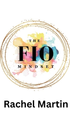 The FIO Mindset by Martin, Rachel