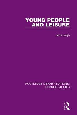Young People and Leisure by Leigh, John