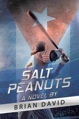 Salt Peanuts: A Novel By by David, Brian