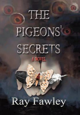 The Pigeons' Secrets by Fawley, Ray