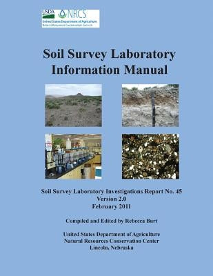 Soil Survey Information Manual (Soil Survey Investigations Report No. 45, Version 2.0. February 2011 ) by Natural Resources Conservation Service