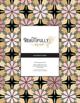 Beautifully Over It: Coloring Book by Peerman, Celina E. M.