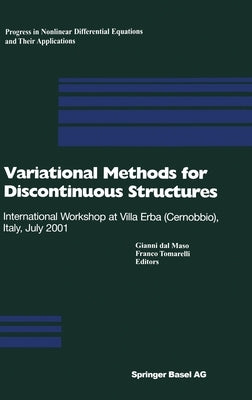 Variational Methods for Discontinuous Structures: International Workshop in Villa Erga, Cenobbia, Italy, July 2001 by Maso, G. D.