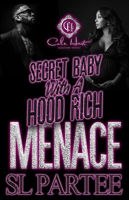 Secret Baby With A Hood Rich Menace by Partee, S. L.