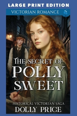 The Secret of Polly Sweet: Large Print Edition by Price, Dolly