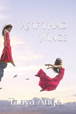 As If I Had Wings: And Other Stories by Angel, Tanya