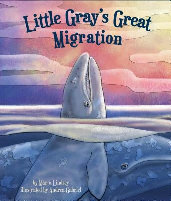 Little Gray's Great Migration by Lindsey, Marta