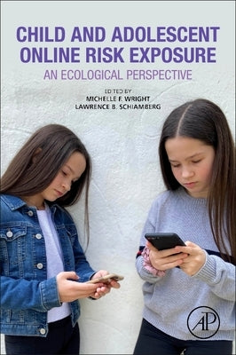 Child and Adolescent Online Risk Exposure: An Ecological Perspective by Wright, Michelle F.