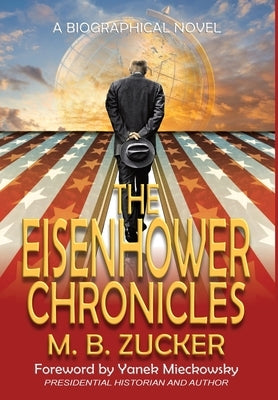 The Eisenhower Chronicles by Zucker, M. B.