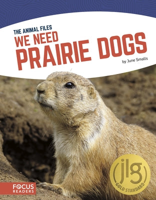 We Need Prairie Dogs by Smalls, June