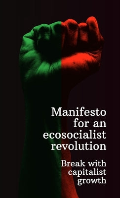 Manifesto for an ecosocialist revolution - Break with capitalist growth by Fourth International