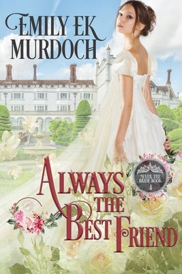 Always the Best Friend by Murdoch, Emily E. K.