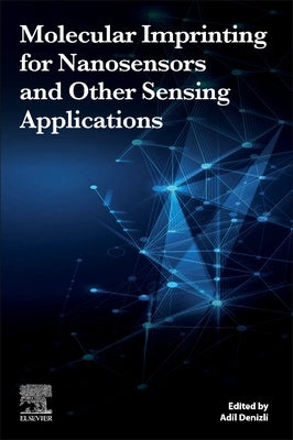 Molecular Imprinting for Nanosensors and Other Sensing Applications by Denizli, Adil