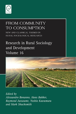 From Community to Consumption: New and Classical Themes in Rural Sociological Research by Bonanno, Alessandro