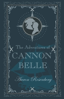 The Adventures of Cannon Belle by Rosenberg, Aaron