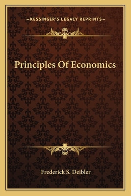 Principles Of Economics by Deibler, Frederick S.