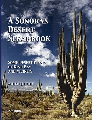 A Sonoran Desert Scrapbook by Little, William J.