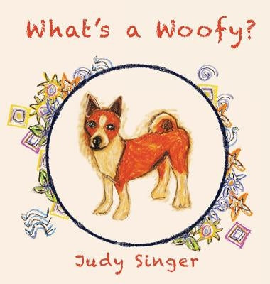 What's a Woofy? by Singer, Judy