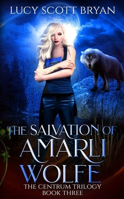 The Salvation of Amarli Wolfe by Bryan, Lucy Scott