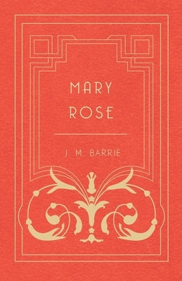 Mary Rose by Barrie, James Matthew