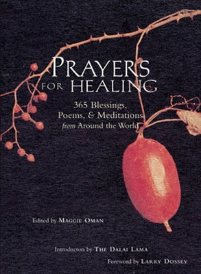 Prayers for Healing: 365 Blessings, Poems, & Meditations from Around the World (Meditations for Healing, Sacred Writings) by Oman Shannon, Maggie