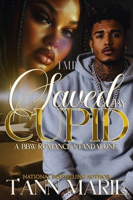 Saved by Cupid: A Bbw Romance Standalone by Marie, T'Ann