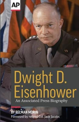Dwight D. Eisenhower: An Associated Press Biography by Jacobs Ret, Jack