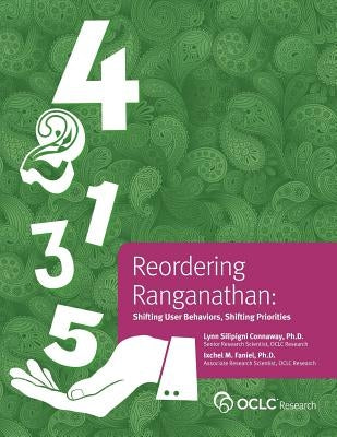 Reordering Ranganathan: Shifting User Behaviors, Shifting Priorities by Connaway Silipigni, Lynn