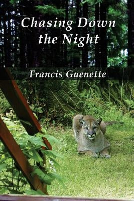 Chasing Down the Night by Guenette, Francis L.