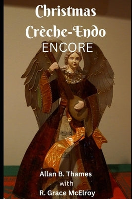 Christmas Creche-Endo Encore by McElroy, R. Grace