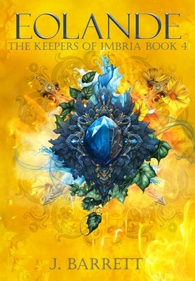 Eolande: The Keepers of Imbria Book 4 by Barrett, J.