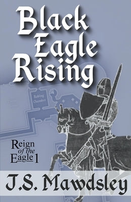 Black Eagle Rising by Mawdsley, J. S.