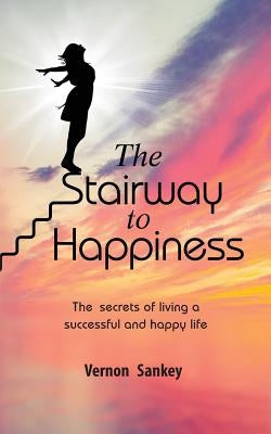 The Stairway to Happiness by Sankey, Vernon