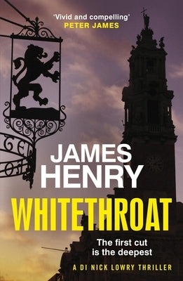 Whitethroat: The Third Novel in the Essex-Based Series Featuring Di Nick Lowry by Henry, James