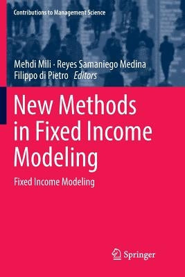 New Methods in Fixed Income Modeling: Fixed Income Modeling by Mili, Mehdi
