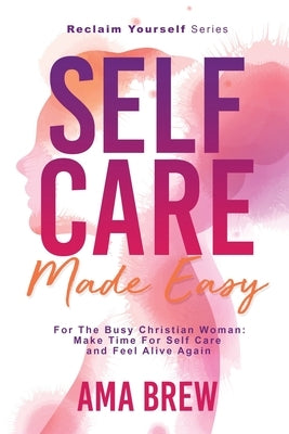 SELF CARE Made Easy by Brew, Ama