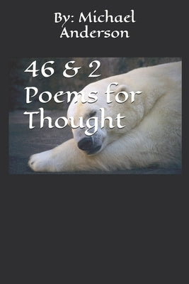 46 & 2 Poems for Thought by Anderson, Michael Anthony