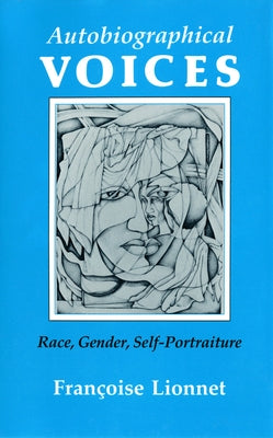 Autobiographical Voices by Lionnet, Françoise