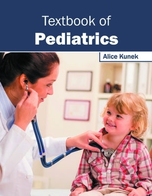 Textbook of Pediatrics by Kunek, Alice