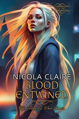 Blood Entwined (Blood Enchanted, Book 2) by Claire, Nicola