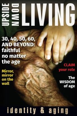 Upside Down Living: Identity and Aging by Snyder, Eleanor