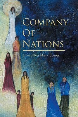 Company Of Nations by Jones, Llewellyn Mark