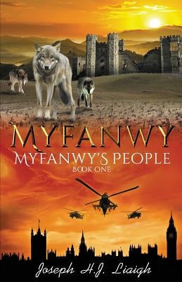 Myfanwy: The First Book of the Myfanwy's People Series by Liaigh, Joseph H. J.