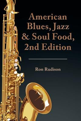 American Blues, Jazz & Soul Food, 2nd Edition by Rudison, Ron
