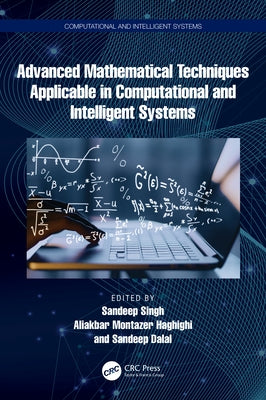 Advanced Mathematical Techniques in Computational and Intelligent Systems by Singh, Sandeep